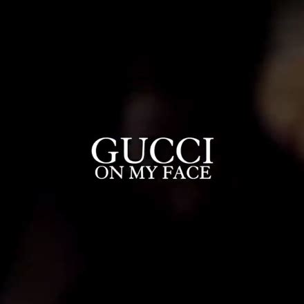 gucci on my feet gucci on my face|Gucci Face Jacob – Gucci On My Face Lyrics .